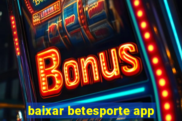 baixar betesporte app